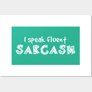 I Speak Fluent Sarcasm Ironic Funny Sayings Gift Posters and Art